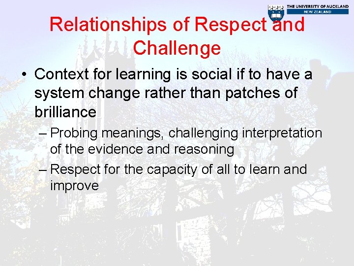 Relationships of Respect and Challenge • Context for learning is social if to have