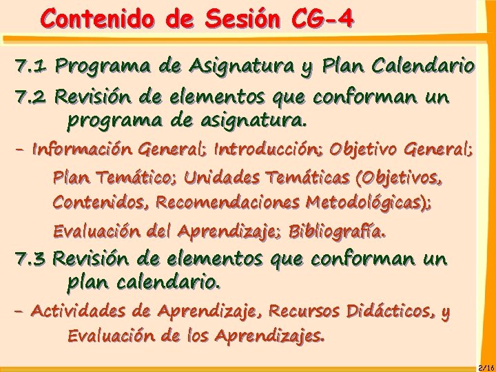 Contenido de Sesión CG-4 7. 1 Programa de Asignatura y Plan Calendario 7. 2