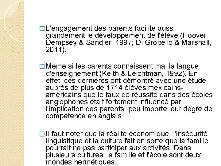 � L'engagement des parents facilite aussi grandement le développement de l'élève (Hoover. Dempsey &