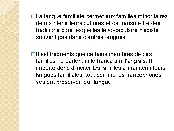 � La langue familiale permet aux familles minoritaires de maintenir leurs cultures et de