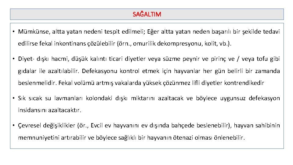 SAĞALTIM • Mümkünse, altta yatan nedeni tespit edilmeli; Eğer altta yatan neden başarılı bir