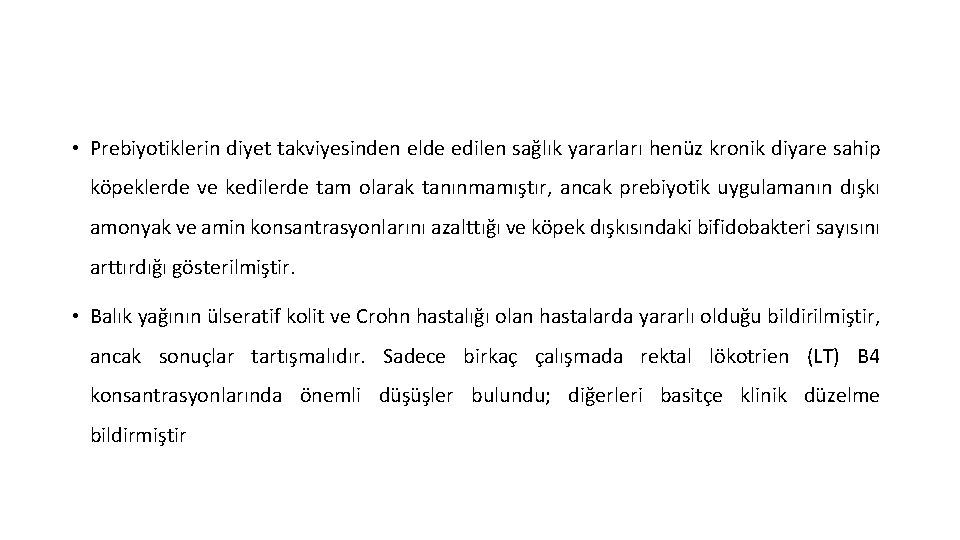  • Prebiyotiklerin diyet takviyesinden elde edilen sağlık yararları henüz kronik diyare sahip köpeklerde