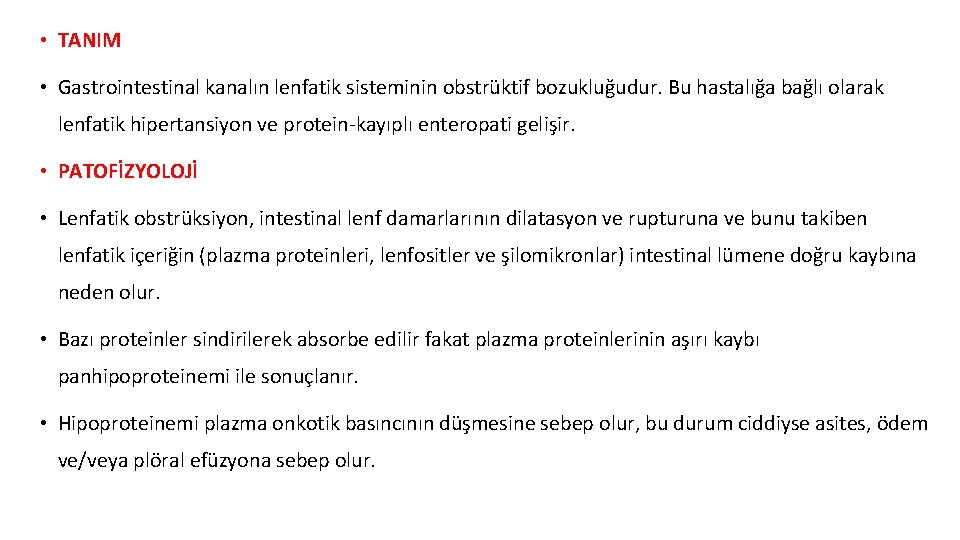  • TANIM • Gastrointestinal kanalın lenfatik sisteminin obstrüktif bozukluğudur. Bu hastalığa bağlı olarak