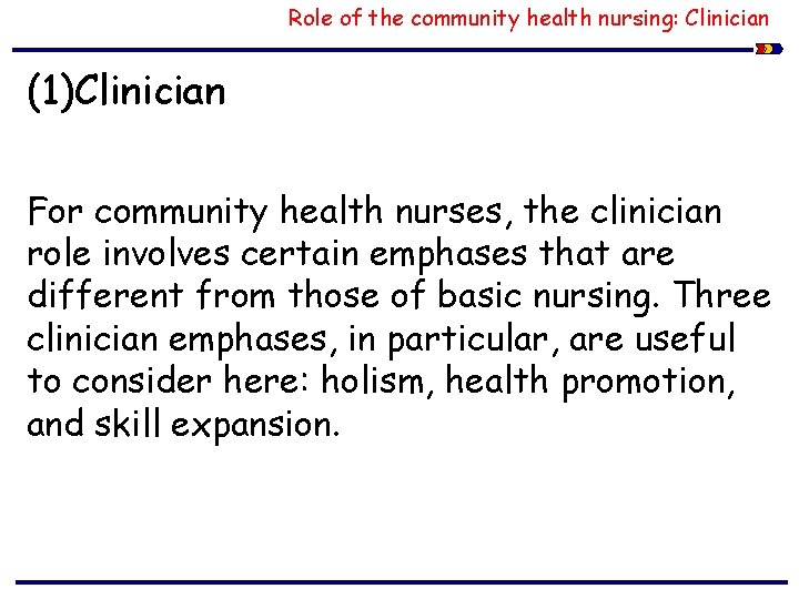Role of the community health nursing: Clinician (1)Clinician For community health nurses, the clinician