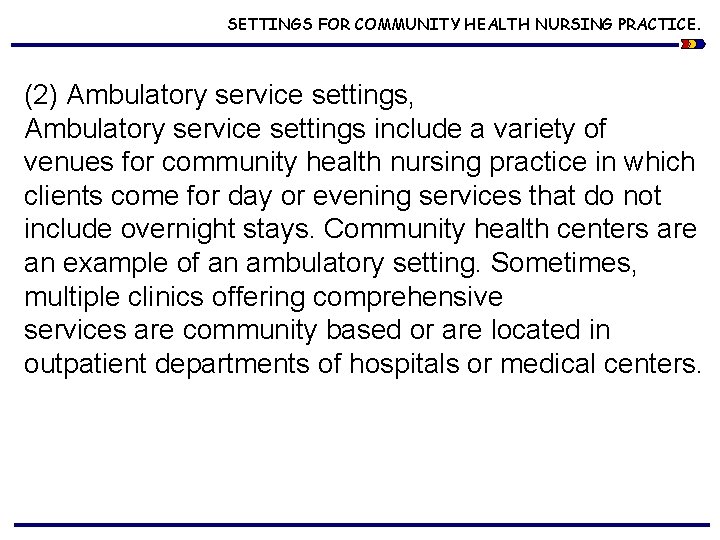 SETTINGS FOR COMMUNITY HEALTH NURSING PRACTICE. (2) Ambulatory service settings, Ambulatory service settings include