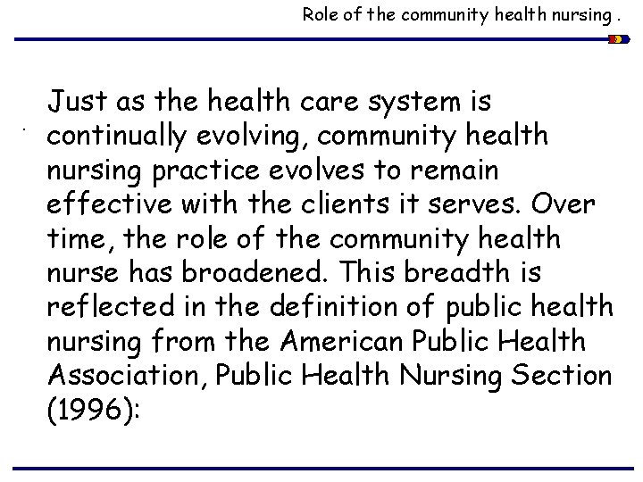 Role of the community health nursing. . Just as the health care system is