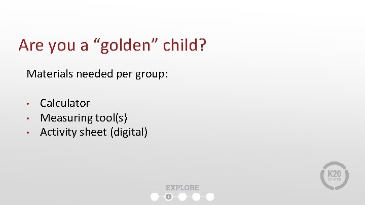 Are you a “golden” child? Materials needed per group: • • • Calculator Measuring Are you a “golden” child? Materials needed per group: • • • Calculator Measuring