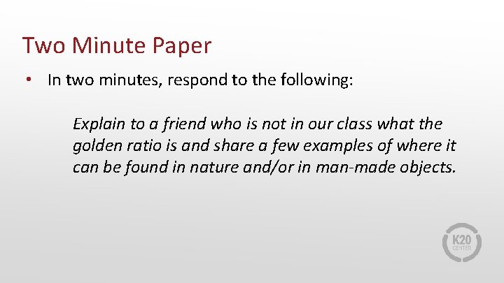 Two Minute Paper • In two minutes, respond to the following: Explain to a Two Minute Paper • In two minutes, respond to the following: Explain to a