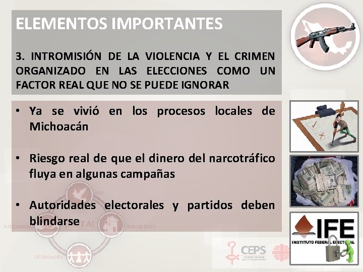 ELEMENTOS IMPORTANTES 3. INTROMISIÓN DE LA VIOLENCIA Y EL CRIMEN ORGANIZADO EN LAS ELECCIONES