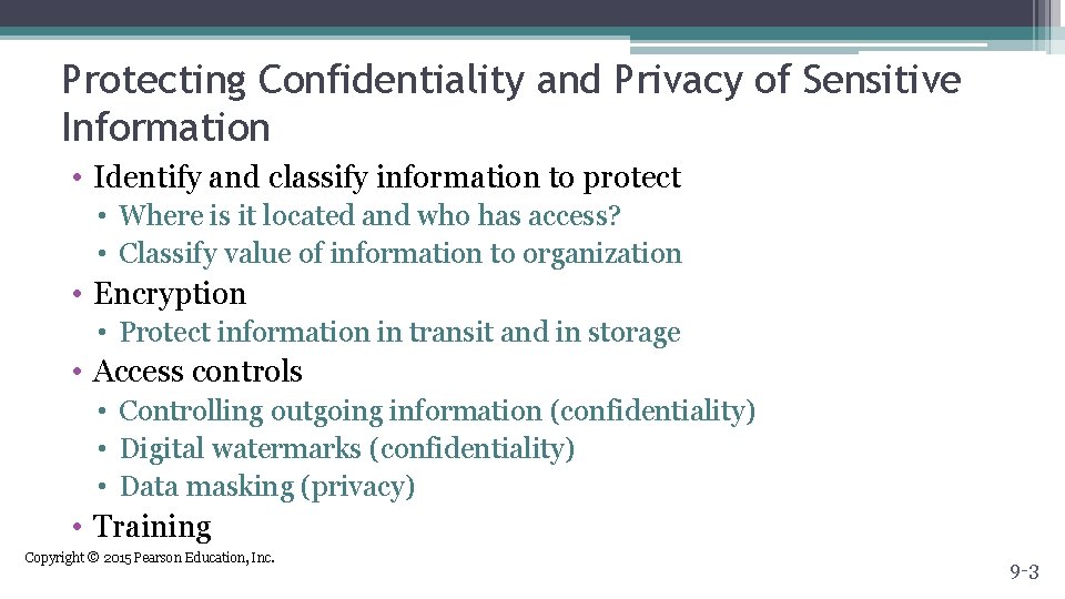Protecting Confidentiality and Privacy of Sensitive Information • Identify and classify information to protect Protecting Confidentiality and Privacy of Sensitive Information • Identify and classify information to protect