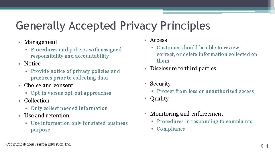 Generally Accepted Privacy Principles • Management ▫ Procedures and policies with assigned responsibility and Generally Accepted Privacy Principles • Management ▫ Procedures and policies with assigned responsibility and