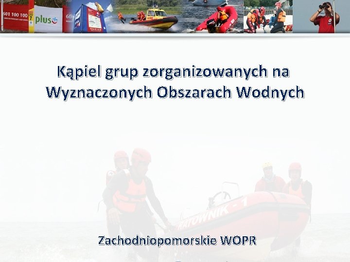Kąpiel grup zorganizowanych na Wyznaczonych Obszarach Wodnych Zachodniopomorskie WOPR 