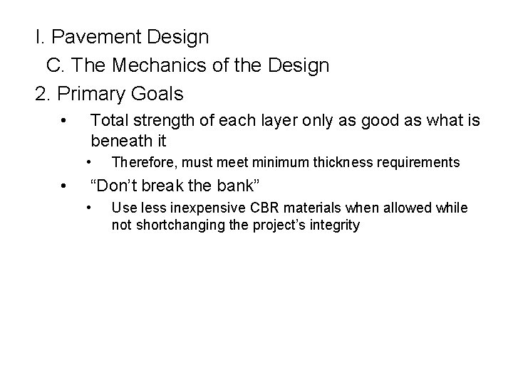 I. Pavement Design C. The Mechanics of the Design 2. Primary Goals • Total