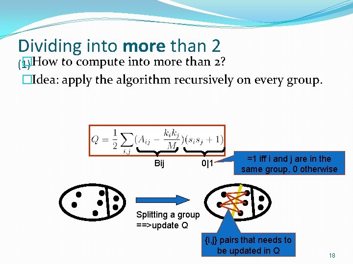 Dividing into more than 2 �How to compute into more than 2? (1) �Idea: