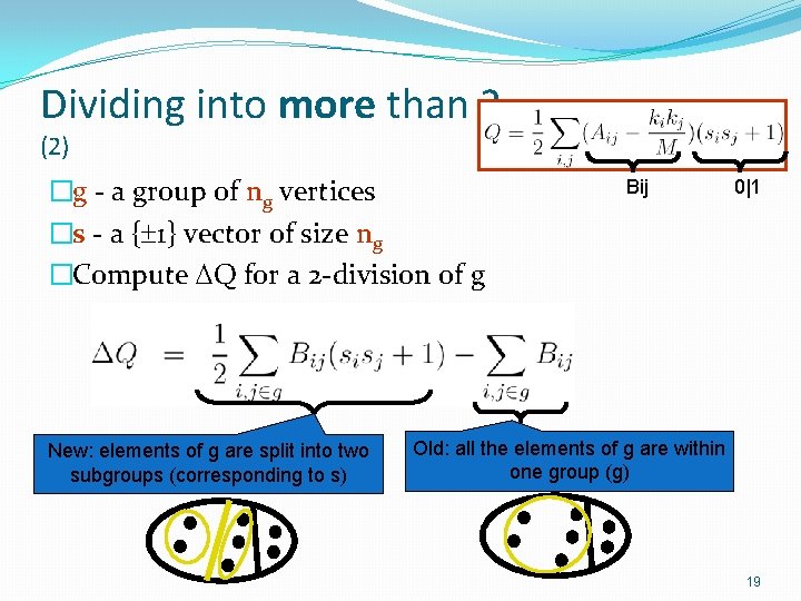 Dividing into more than 2 (2) �g - a group of ng vertices �s