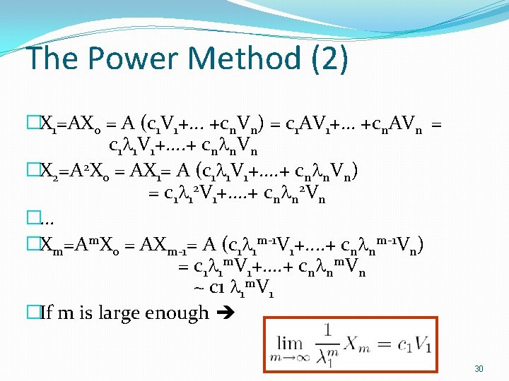 The Power Method (2) �X 1=AX 0 = A (c 1 V 1+. .