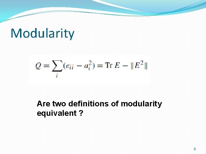 Modularity Are two definitions of modularity equivalent ? 9 