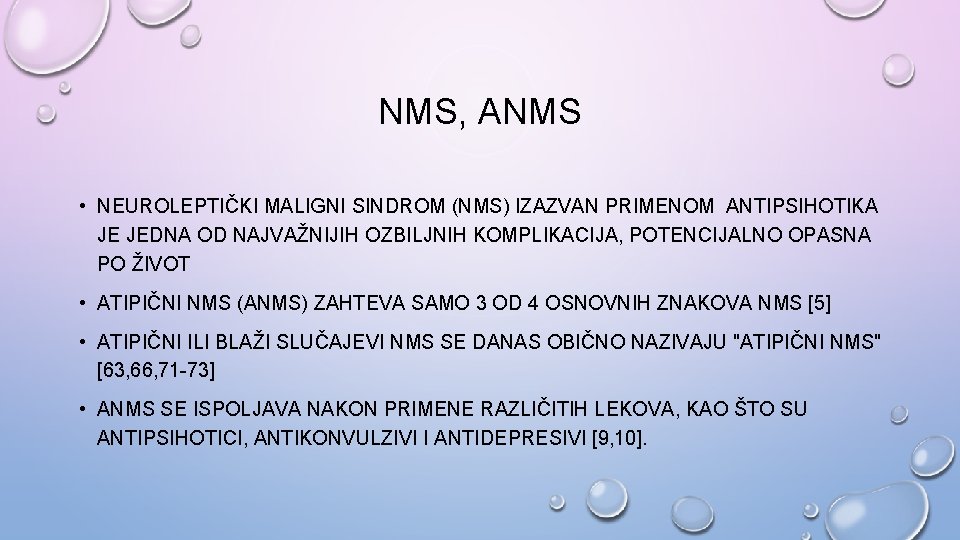 NMS, ANMS • NEUROLEPTIČKI MALIGNI SINDROM (NMS) IZAZVAN PRIMENOM ANTIPSIHOTIKA JE JEDNA OD NAJVAŽNIJIH