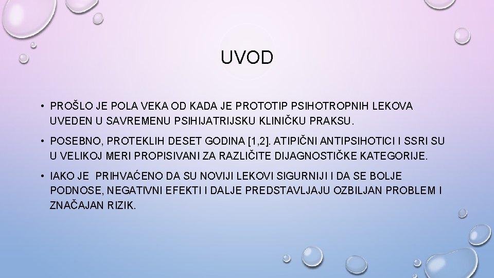 UVOD • PROŠLO JE POLA VEKA OD KADA JE PROTOTIP PSIHOTROPNIH LEKOVA UVEDEN U