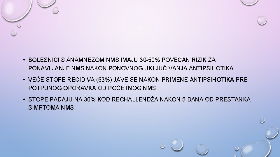  • BOLESNICI S ANAMNEZOM NMS IMAJU 30 -50% POVEĆAN RIZIK ZA PONAVLJANJE NMS