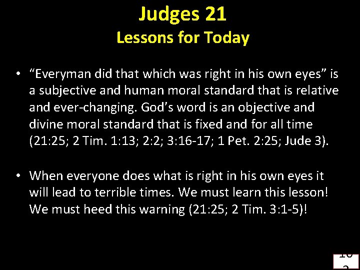 Judges 21 Lessons for Today • “Everyman did that which was right in his