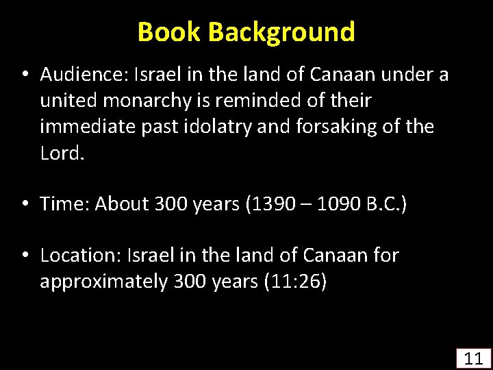 Book Background • Audience: Israel in the land of Canaan under a united monarchy