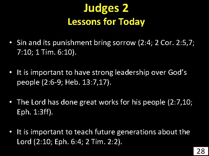 Judges 2 Lessons for Today • Sin and its punishment bring sorrow (2: 4;