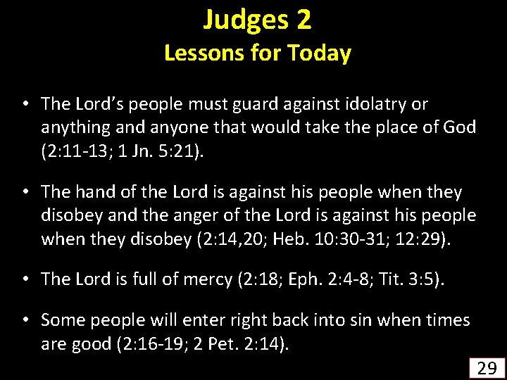 Judges 2 Lessons for Today • The Lord’s people must guard against idolatry or