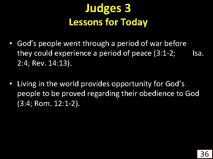 Judges 3 Lessons for Today • God’s people went through a period of war