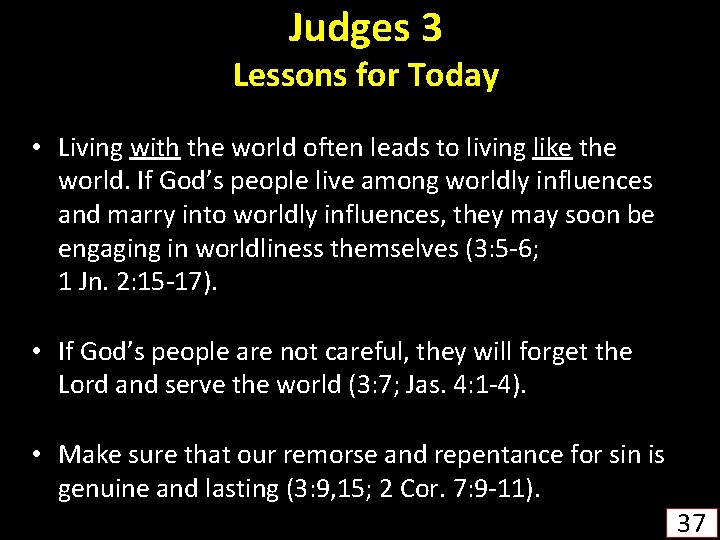 Judges 3 Lessons for Today • Living with the world often leads to living