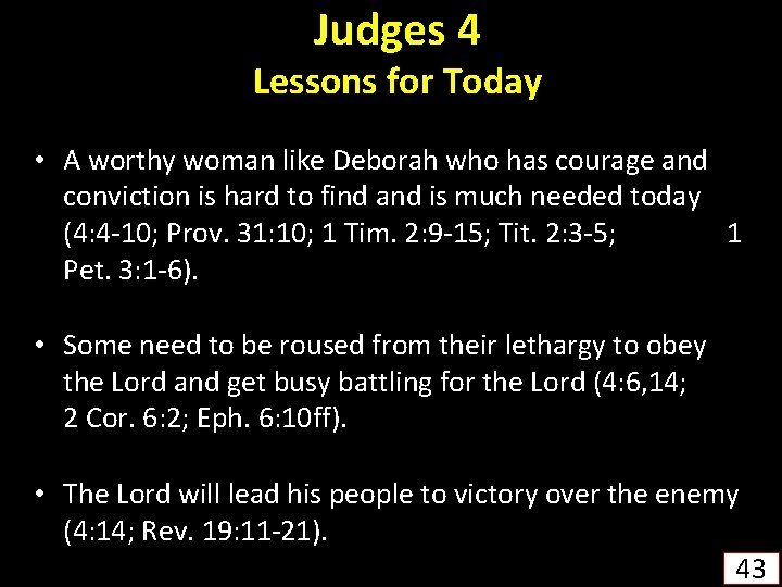 Judges 4 Lessons for Today • A worthy woman like Deborah who has courage