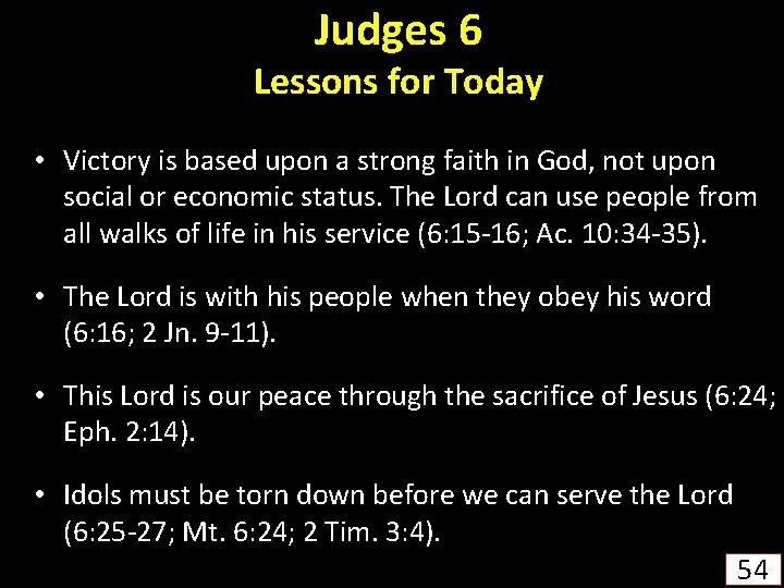 Judges 6 Lessons for Today • Victory is based upon a strong faith in