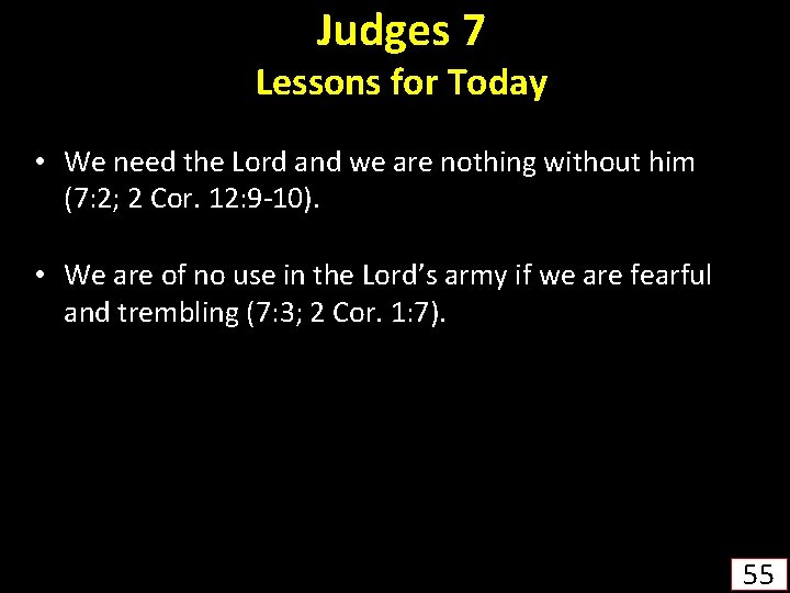 Judges 7 Lessons for Today • We need the Lord and we are nothing