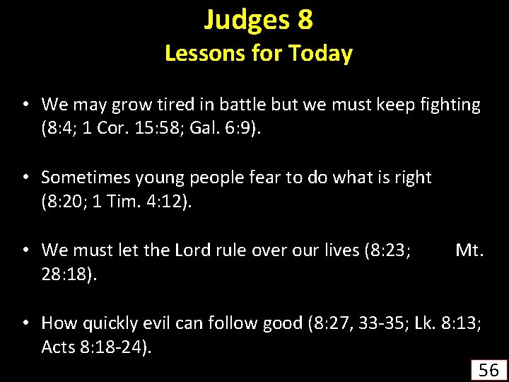 Judges 8 Lessons for Today • We may grow tired in battle but we