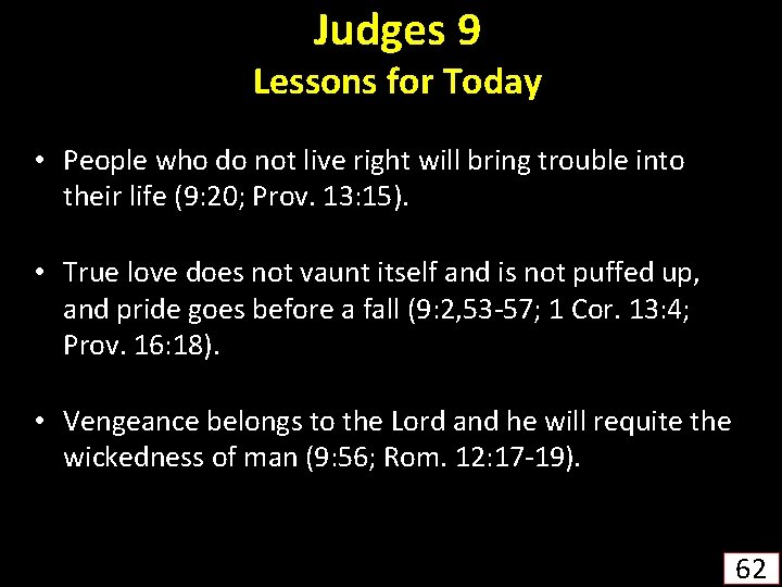 Judges 9 Lessons for Today • People who do not live right will bring