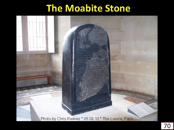 The Moabite Stone Photo by Chris Reeves * 05. 03. 10 * The Louvre,