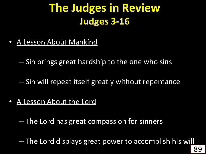 The Judges in Review Judges 3 -16 • A Lesson About Mankind – Sin