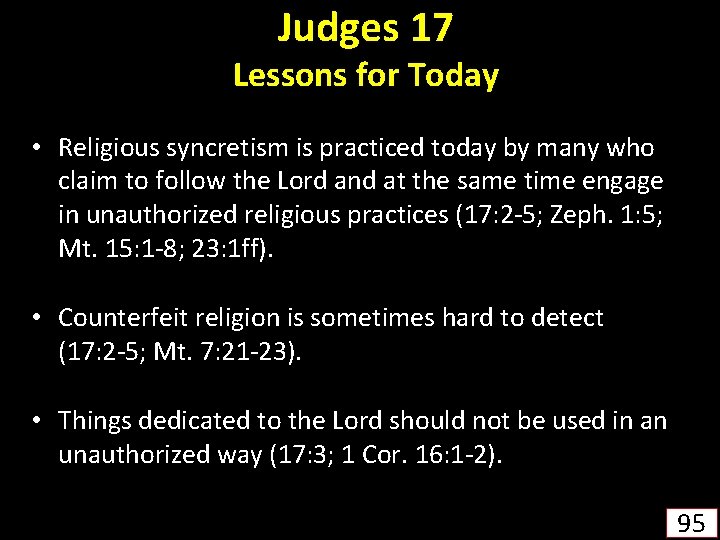 Judges 17 Lessons for Today • Religious syncretism is practiced today by many who