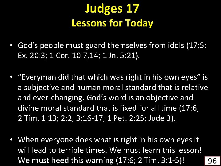 Judges 17 Lessons for Today • God’s people must guard themselves from idols (17: