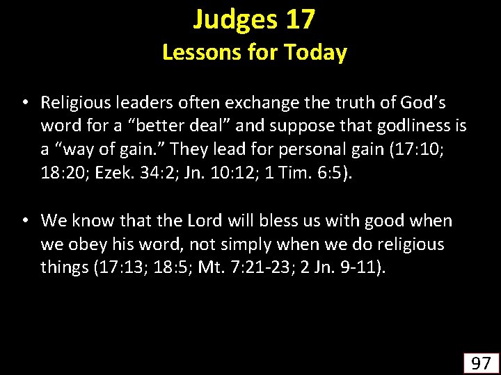 Judges 17 Lessons for Today • Religious leaders often exchange the truth of God’s