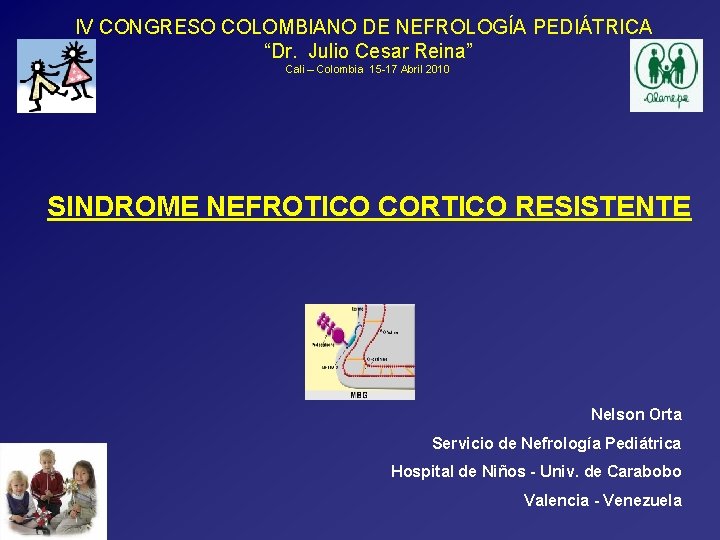 IV CONGRESO COLOMBIANO DE NEFROLOGÍA PEDIÁTRICA “Dr. Julio Cesar Reina” Cali – Colombia 15