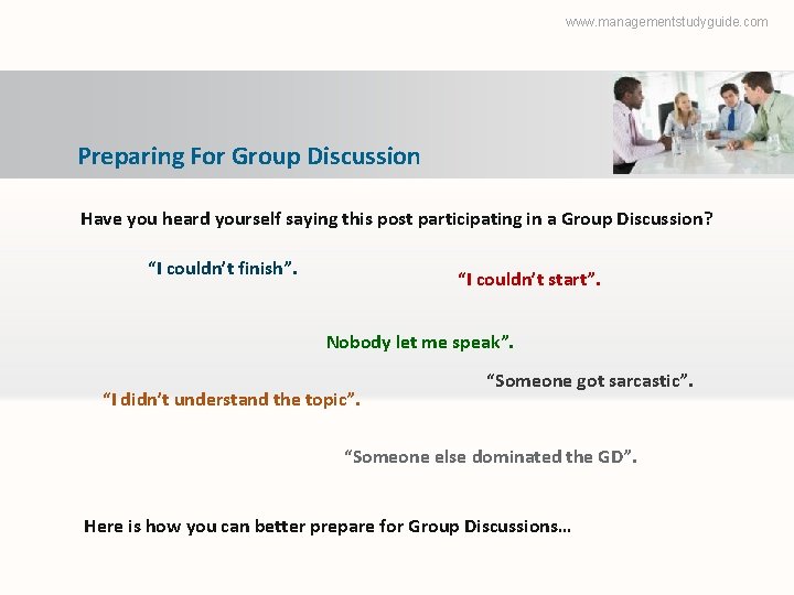 www. managementstudyguide. com Preparing For Group Discussion Have you heard yourself saying this post