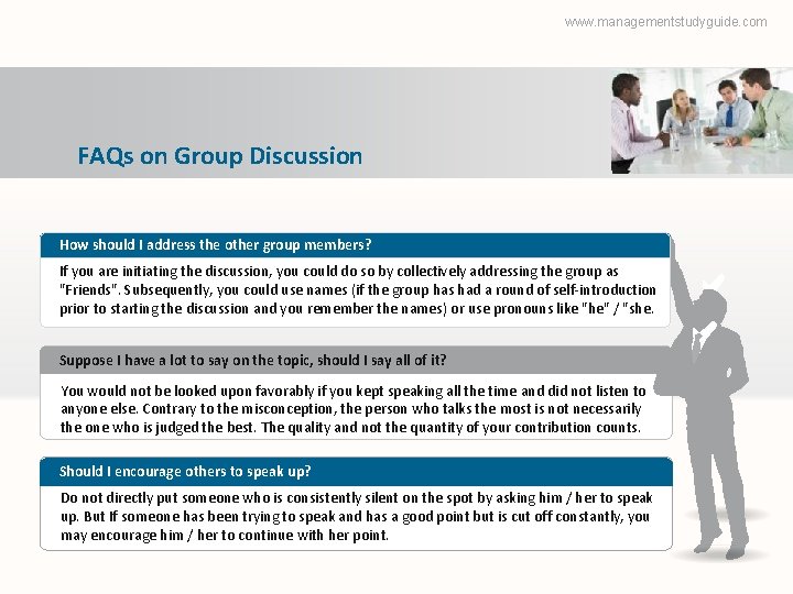 www. managementstudyguide. com FAQs on Group Discussion How should I address the other group