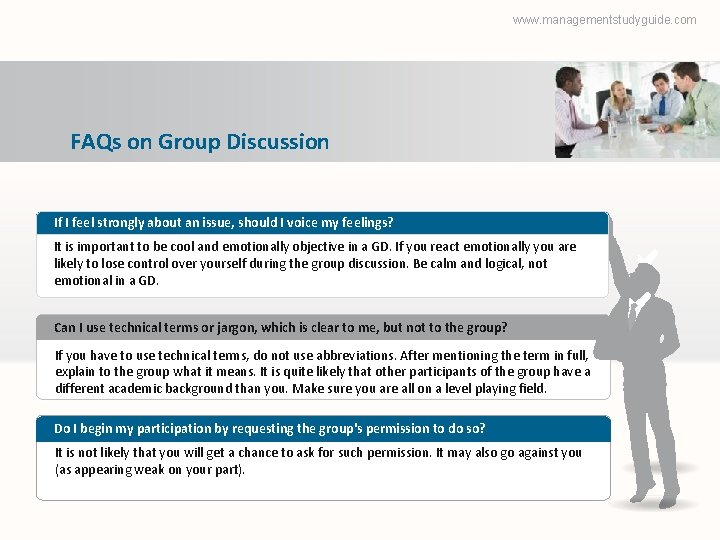 www. managementstudyguide. com FAQs on Group Discussion If I feel strongly about an issue,