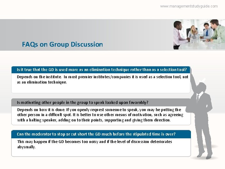 www. managementstudyguide. com FAQs on Group Discussion Is it true that the GD is