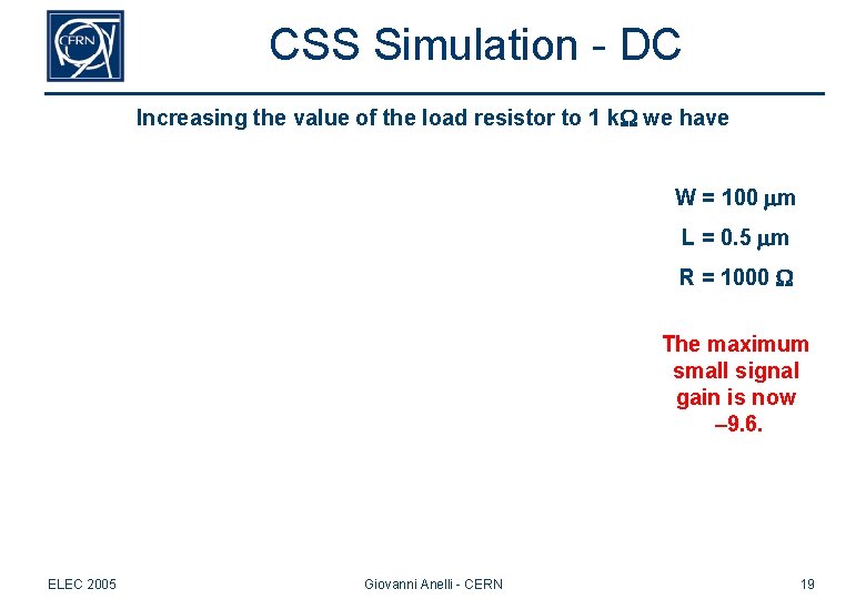 CSS Simulation - DC Increasing the value of the load resistor to 1 k. CSS Simulation - DC Increasing the value of the load resistor to 1 k.