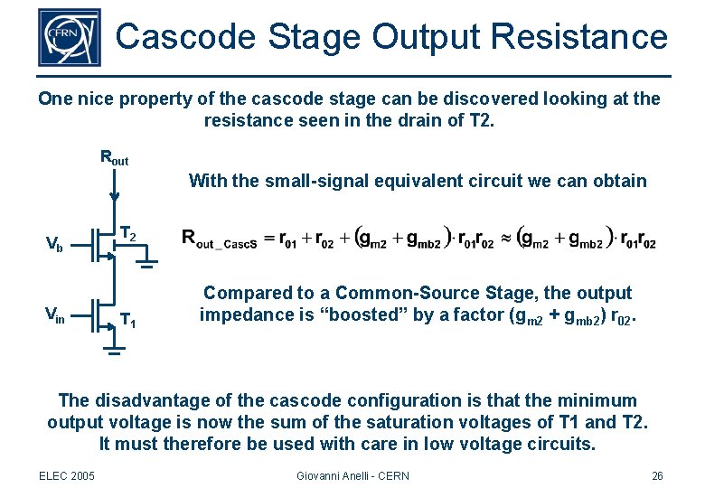 Cascode Stage Output Resistance One nice property of the cascode stage can be discovered Cascode Stage Output Resistance One nice property of the cascode stage can be discovered