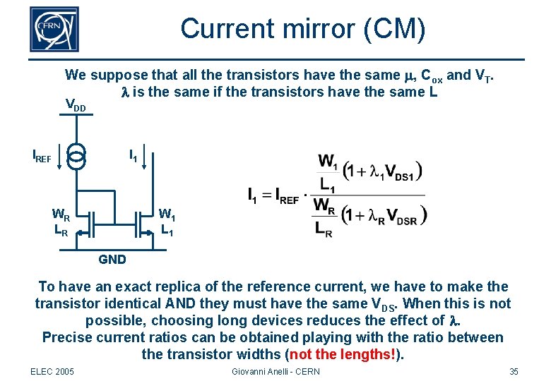Current mirror (CM) We suppose that all the transistors have the same m, Cox Current mirror (CM) We suppose that all the transistors have the same m, Cox