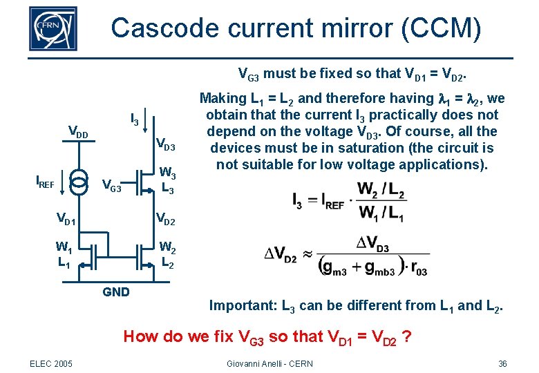 Cascode current mirror (CCM) VG 3 must be fixed so that VD 1 = Cascode current mirror (CCM) VG 3 must be fixed so that VD 1 =