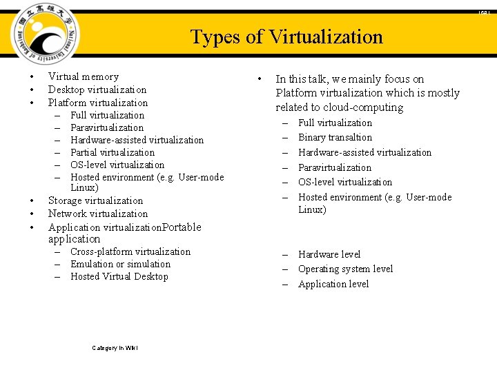 ICAL Types of Virtualization • • • Virtual memory Desktop virtualization Platform virtualization –